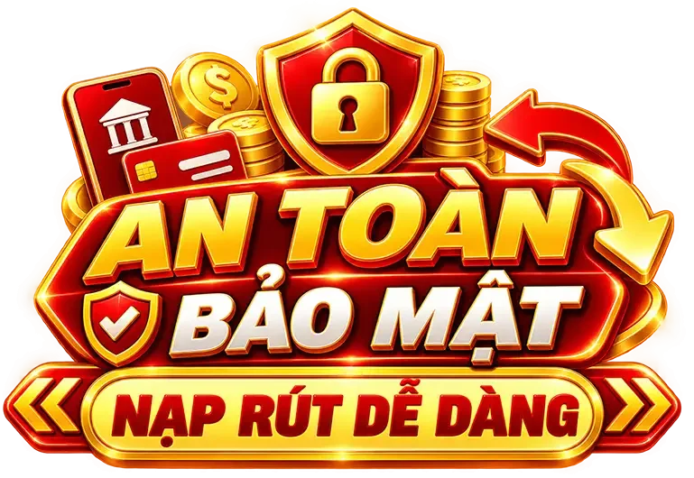 Nạp rút tiền an toàn và bảo mật