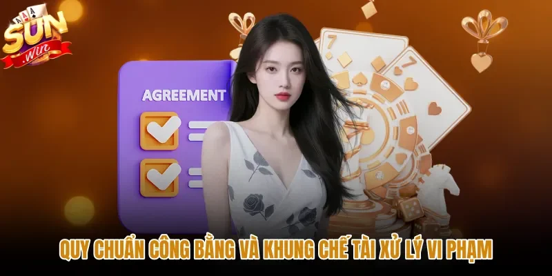 quy-chuan-cong-bang-va-khung-che-tai-xu-ly-vi-pham Quy chuẩn vận hành và chế tài xử lý hành vi vi phạm