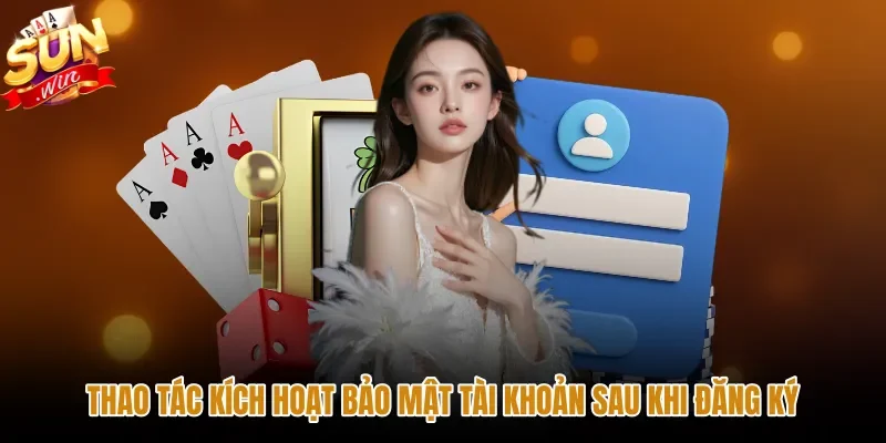 thao-tac-kich-hoat-bao-mat-tai-khoan-sau-khi-dang-ky Bảo mật tài khoản qua số điện thoại khi đăng ký Sunwin