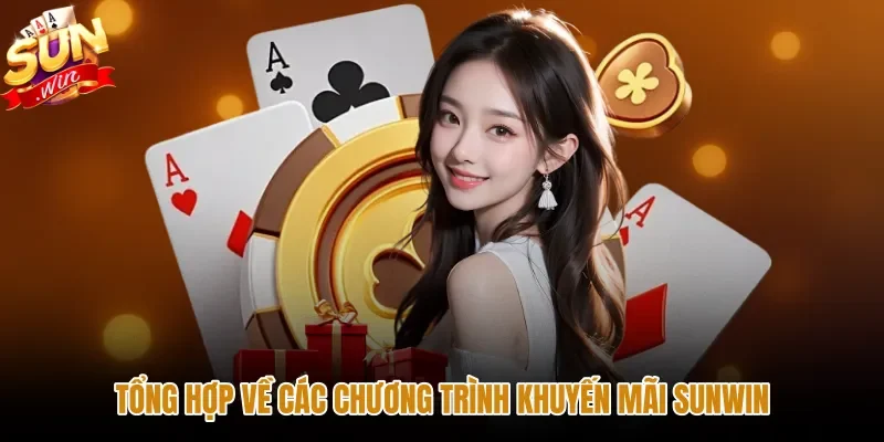 Chương trình khuyến mãi Sunwin cùng quà tặng tri ân giá trị